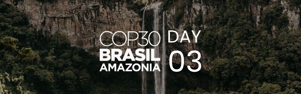 Day 3 at COP30 Focuses on Empowering People for a Resilient Future